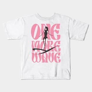 One More Wave Kids T-Shirt